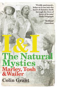 Cover image for I & I: The Natural Mystics: Marley, Tosh and Wailer