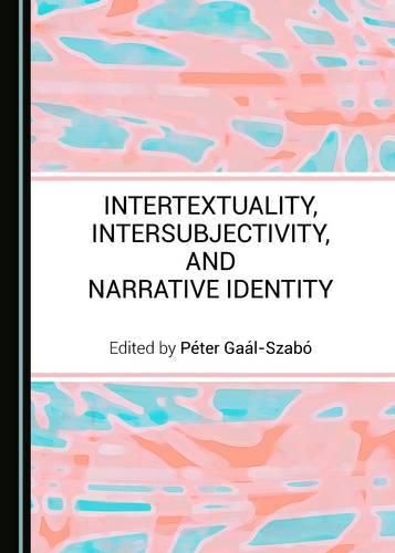 Cover image for Intertextuality, Intersubjectivity, and Narrative Identity