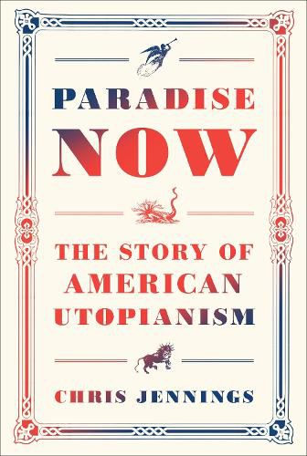 Cover image for Paradise Now: The Story of American Utopianism
