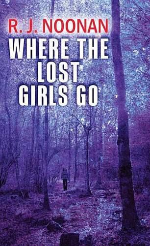 Cover image for Where the Lost Girls Go