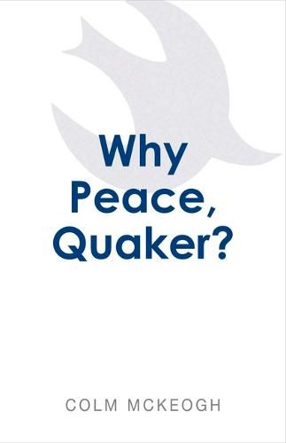 Cover image for Why Peace, Quaker?