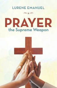 Cover image for Prayer the Supreme Weapon