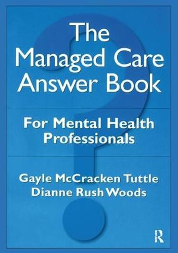 Cover image for The Managed Care Answer Book: For Mental Health Professionals