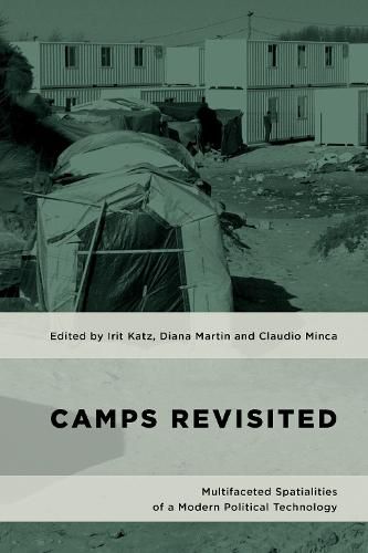 Camps Revisited: Multifaceted Spatialities of a Modern Political Technology