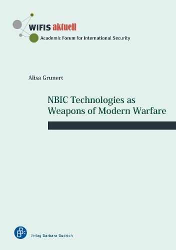 NBIC Technologies as Weapons of Modern Warfare, Alisa Grunert ...