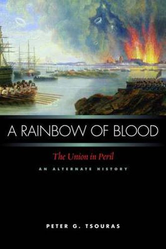 A Rainbow of Blood: The Union in Peril - an Alternate History