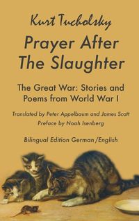 Cover image for Prayer After the Slaughter: The Great War: Poems and Stories from World War I