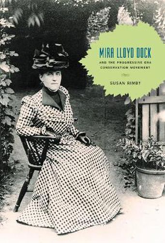 Cover image for Mira Lloyd Dock and the Progressive Era Conservation Movement