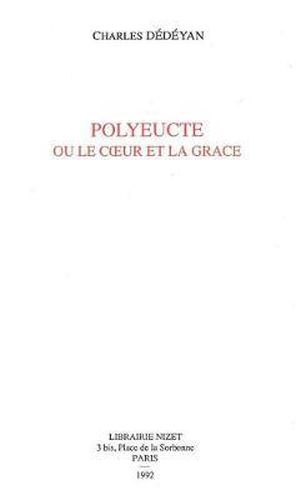 Polyeucte Ou Le Coeur de la Grace