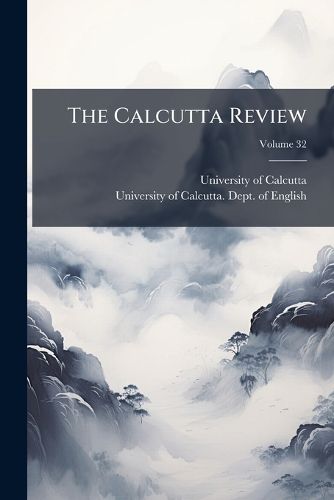 Cover image for The Calcutta Review, Volume 32