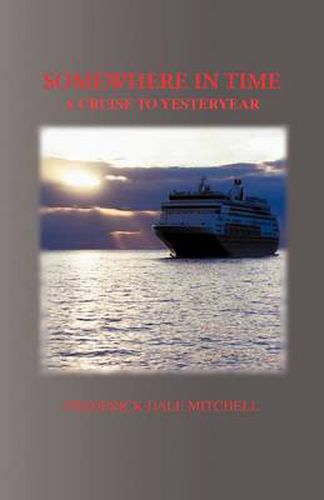 Cover image for Somewhere in Time: A Cruise to Yesteryear