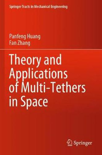 Cover image for Theory and Applications of Multi-Tethers in Space