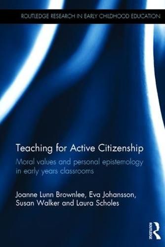 Cover image for Teaching for Active Citizenship: Moral values and personal epistemology in early years classrooms