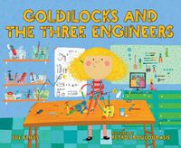 Cover image for Goldilocks and the Three Engineers