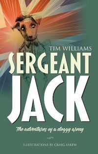 Cover image for Sergeant Jack: The Adventures of a Doggy Army