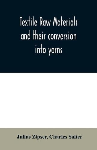 Textile raw materials and their conversion into yarns