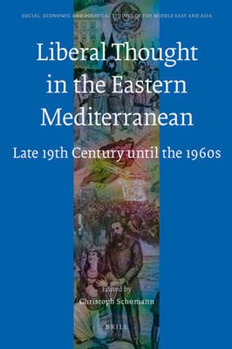 Cover image for Liberal Thought in the Eastern Mediterranean: Late 19th Century until the 1960s