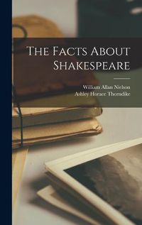 Cover image for The Facts About Shakespeare