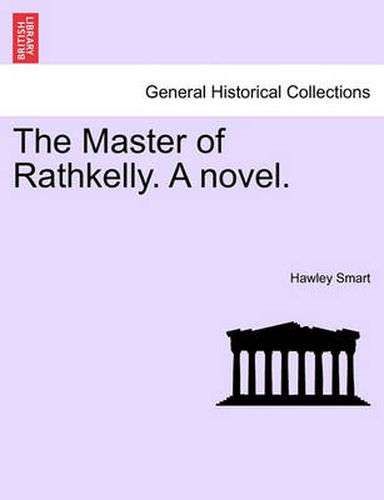 Cover image for The Master of Rathkelly. a Novel. Vol. II.