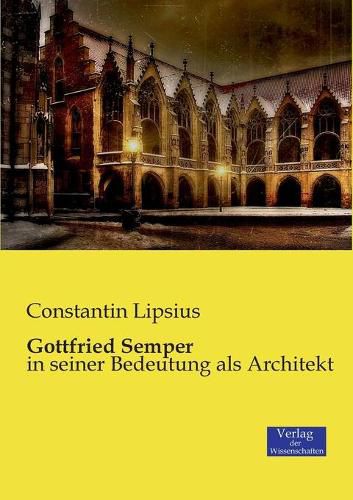 Cover image for Gottfried Semper: in seiner Bedeutung als Architekt