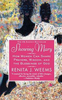 Cover image for Showing Mary: How Women Can Share Prayers, Wisdom, and the Blessings of God