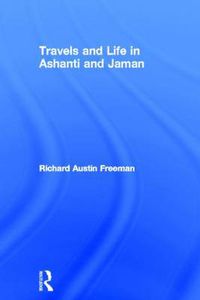 Cover image for Travels and Life in Ashanti and Jaman