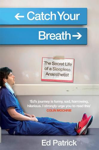 Catch Your Breath: The Secret Life of a Sleepless Anaesthetist