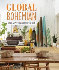 Cover image for Global Bohemian: How to Satisfy Your Wanderlust at Home