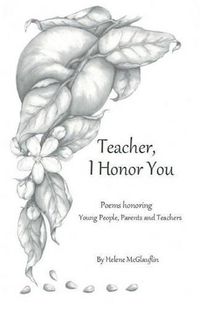 Cover image for Teacher, I Honor You: Poems Honoring Young People, Parents and Teachers