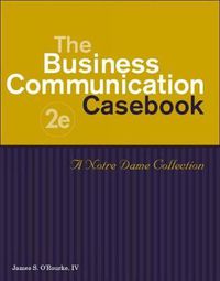 Cover image for The Business Communication Casebook: A Notre Dame Collection