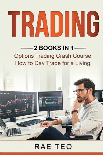 Cover image for Trading: 2 Books in 1 - Options Trading Crash Course, How to Day Trade for a Living