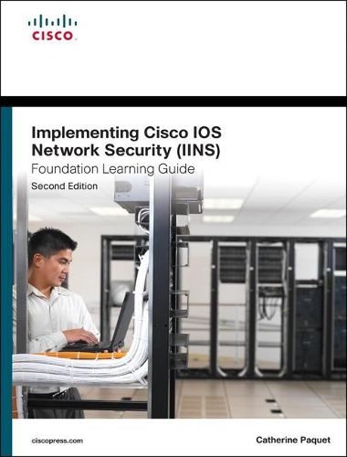 Cover image for Implementing Cisco IOS Network Security (IINS 640-554) Foundation Learning Guide
