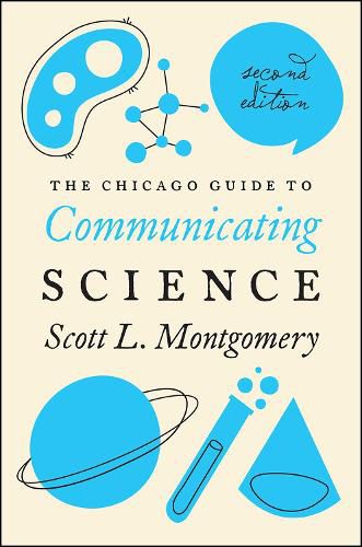 The Chicago Guide to Communicating Science: Second Edition