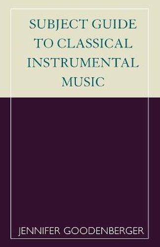 Cover image for Subject Guide to Classical Instrumental Music