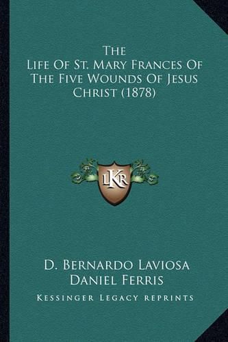 The Life of St. Mary Frances of the Five Wounds of Jesus Christ (1878)