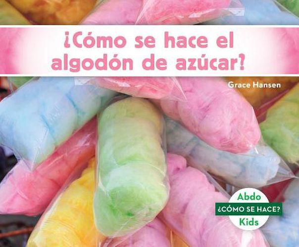 Cover image for ?CoMo Se Hace El Algodon De AzuCar?/ How is Cotton Candy Made?
