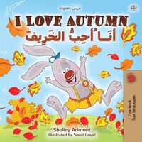 Cover image for I Love Autumn (English Arabic Bilingual Book for Kids)