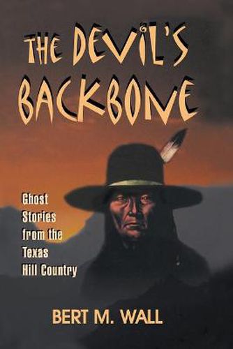 Cover image for The Devil's Backbone: Ghost Stories from the Texas Hill Country
