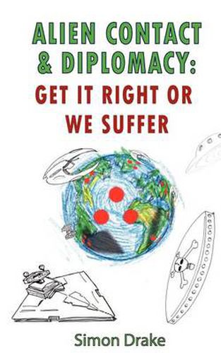Cover image for Alien Contact and Diplomacy: Get it Right or We Suffer