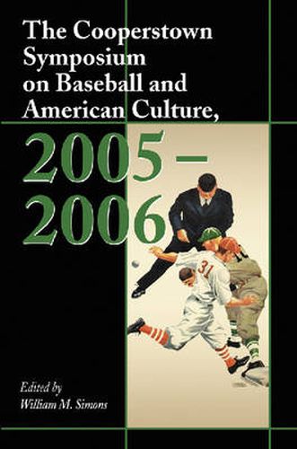 Cover image for The Cooperstown Symposium on Baseball and American Culture, 2005-2006