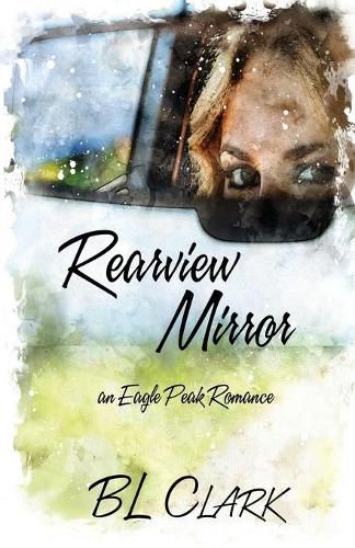 Cover image for Rearview Mirror: an Eagle Peak Romance