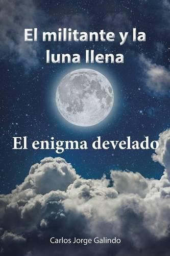 Cover image for El militante y la luna llena: El enigma develado