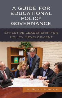 Cover image for A Guide for Educational Policy Governance: Effective Leadership for Policy Development