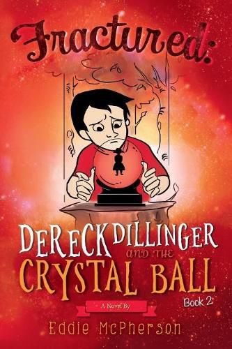 Cover image for Fractured: Dereck Dillinger and the Crystal Ball