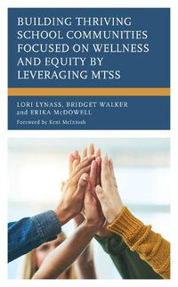 Cover image for Building Thriving School Communities Focused on Wellness and Equity by Leveraging MTSS