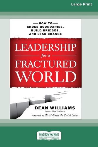 Cover image for Leadership for a Fractured World: How to Cross Boundaries, Build Bridges, and Lead Change [16 Pt Large Print Edition]