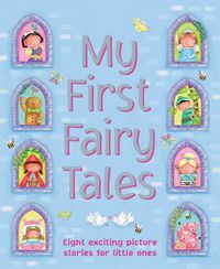 Cover image for My First Fairy Tales: Eight Exciting Picture Stories for Little Ones