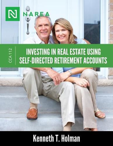 Cover image for Investing In Real Estate Using Self-Directed Retirement Accounts: How to invest directly in real estate with your IRA or 401(k) account.