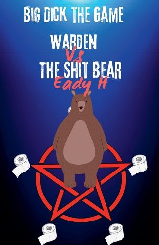 Cover image for Big Dick The Game Warden vs The Shit Bear