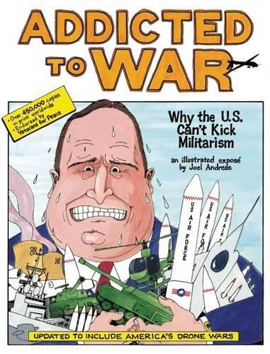 Cover image for Addicted to War: Why the U.S. Can't Kick Militarism